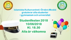 Islamiska Kulturcentret i Örebro Moské gratulerar alla studenter i gymnasium och universitet. Studentfesten 2018 10/06/2018 Kl. 18.30 Alla är välkomna